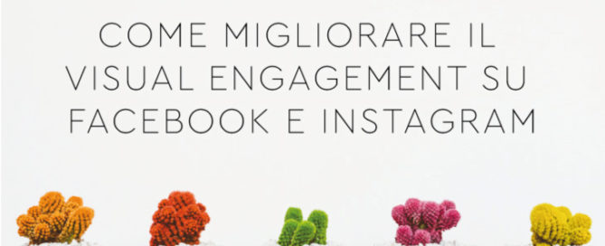Come migliorare il Visual Engagement su Facebook e Instagram