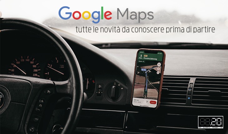 Google Maps: tutte le novità da conoscere prima di partire