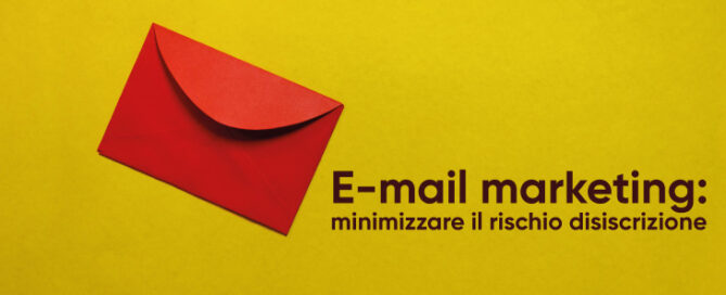 E-mail marketing: minimizzare il rischio disiscrizione