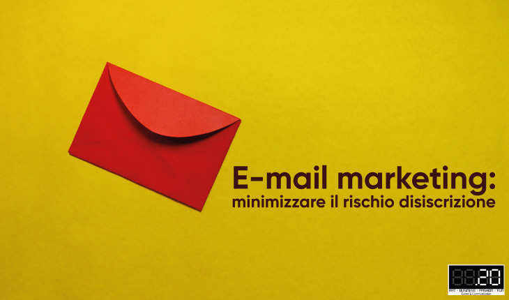 E-mail marketing: minimizzare il rischio disiscrizione